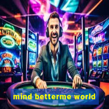 mind betterme world